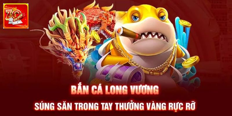 Chiến thuật bắn cá long vương chắc thắng